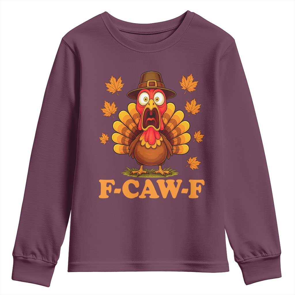 F-Caw-F Funny Turkey Youth Sweatshirt Happy Thanksgiving Day Autumn Family Dinner TS10 Maroon Print Your Wear