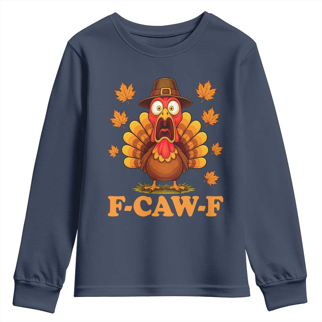 F-Caw-F Funny Turkey Youth Sweatshirt Happy Thanksgiving Day Autumn Family Dinner TS10 Navy Print Your Wear