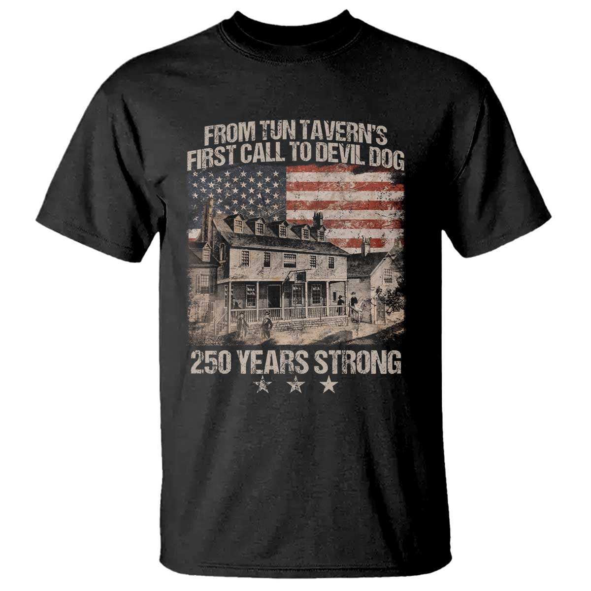 Tun Tavern 250th Anniversary T Shirt Patriotic Veteran Military Gift American Flag TS10 Black Print Your Wear