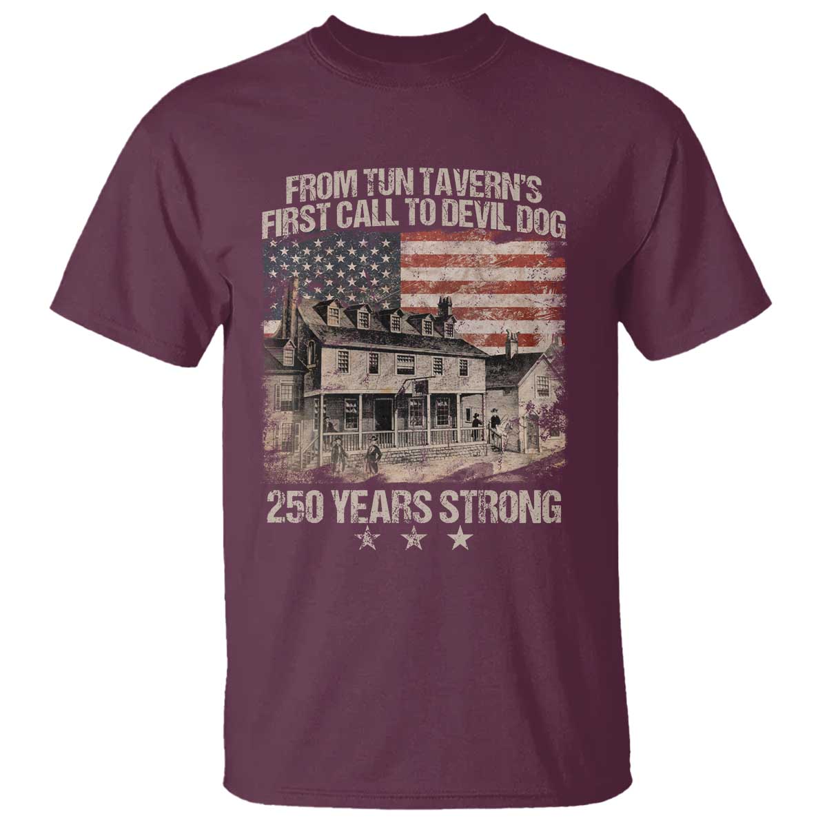 Tun Tavern 250th Anniversary T Shirt Patriotic Veteran Military Gift American Flag TS10 Maroon Print Your Wear