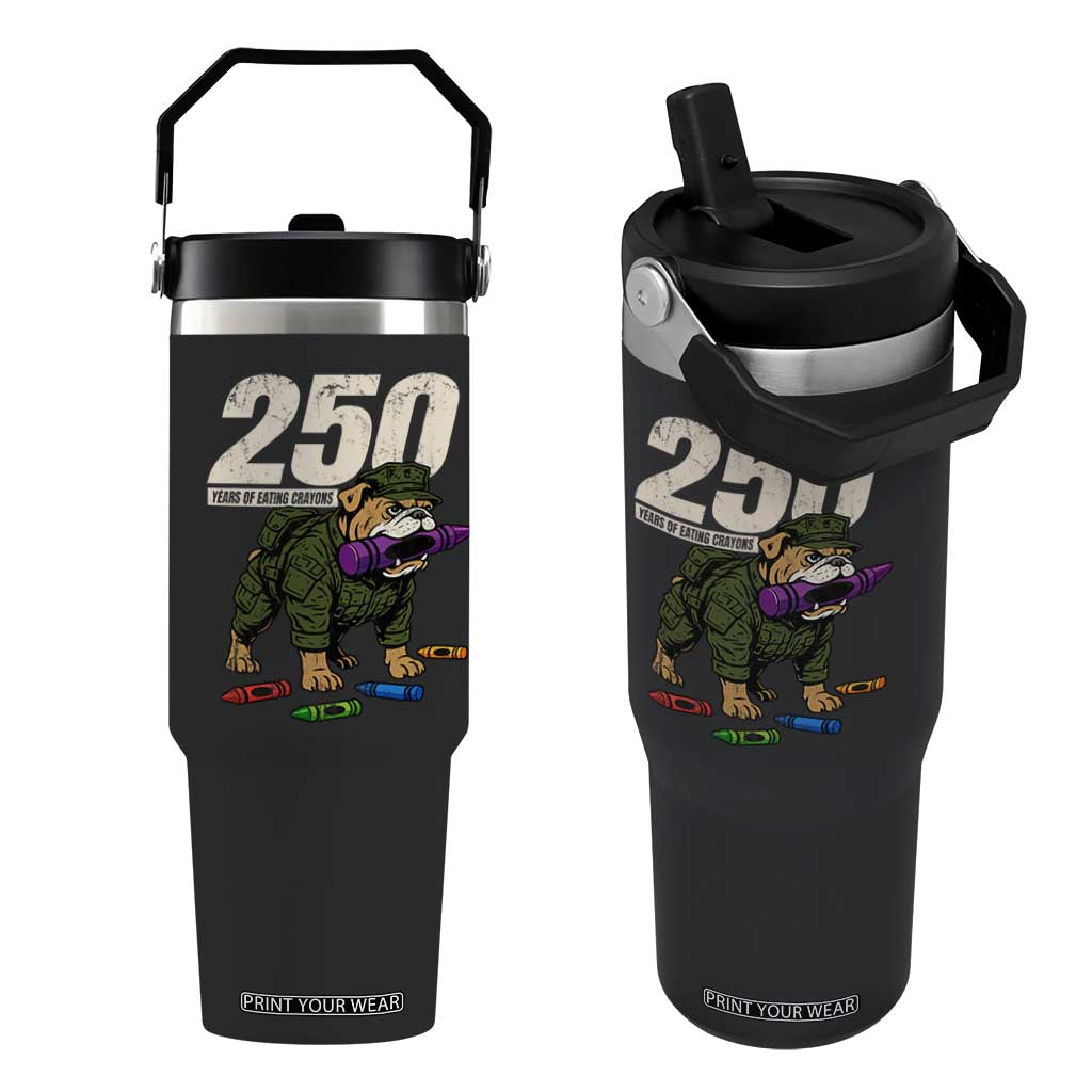 250 Years Of Eating Crayons Flip Straw Tumbler Vintage Bulldog Patriotic Veteran Military Gift TS10 One Size: 30 oz Black Print Your Wear