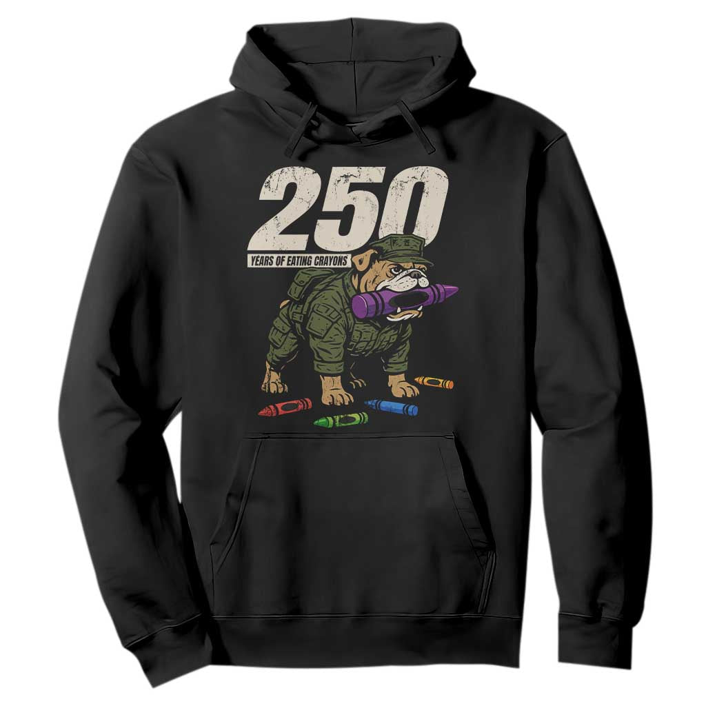250 Years Of Eating Crayons Hoodie Vintage Bulldog Patriotic Veteran Military Gift TS10 Black Print Your Wear