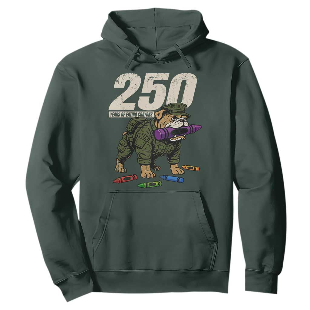 250 Years Of Eating Crayons Hoodie Vintage Bulldog Patriotic Veteran Military Gift TS10 Dark Forest Green Print Your Wear
