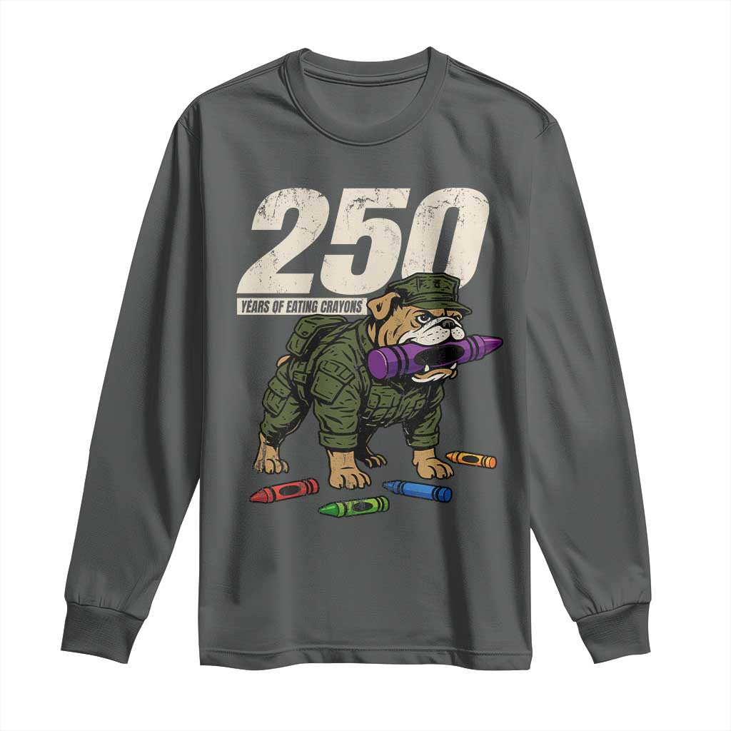 250 Years Of Eating Crayons Long Sleeve Shirt Vintage Bulldog Patriotic Veteran Military Gift TS10 Dark Heather Print Your Wear