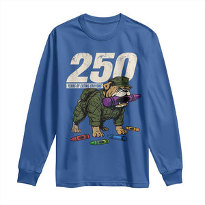 250 Years Of Eating Crayons Long Sleeve Shirt Vintage Bulldog Patriotic Veteran Military Gift TS10 Royal Blue Print Your Wear