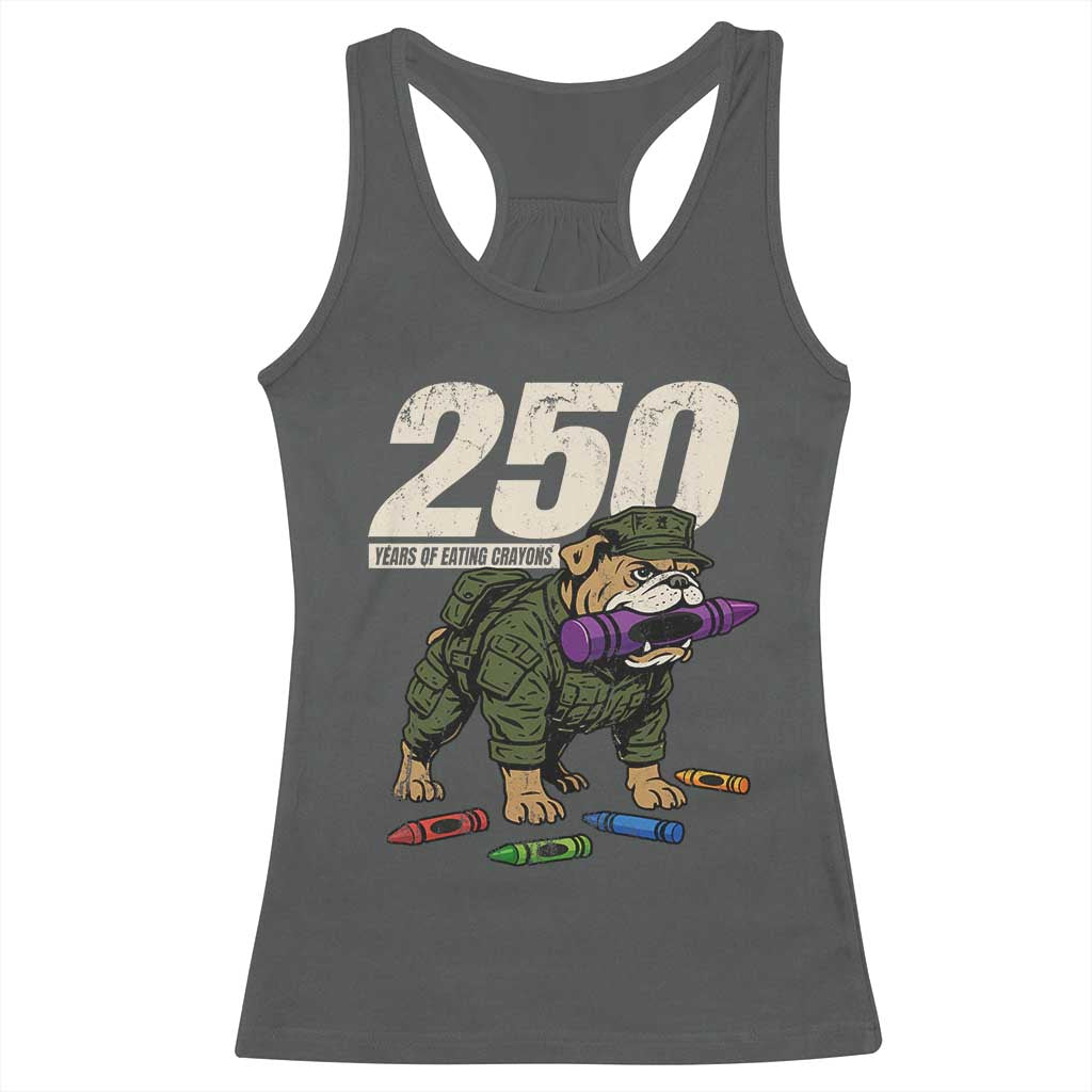 250 Years Of Eating Crayons Racerback Tank Top Vintage Bulldog Patriotic Veteran Military Gift TS10 Dark Heather Print Your Wear