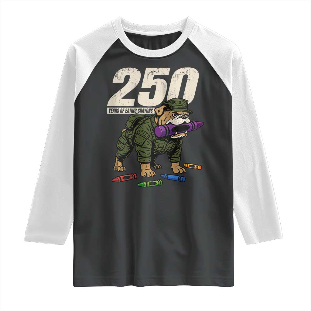 250 Years Of Eating Crayons Raglan Shirt Vintage Bulldog Patriotic Veteran Military Gift TS10 Black White Print Your Wear