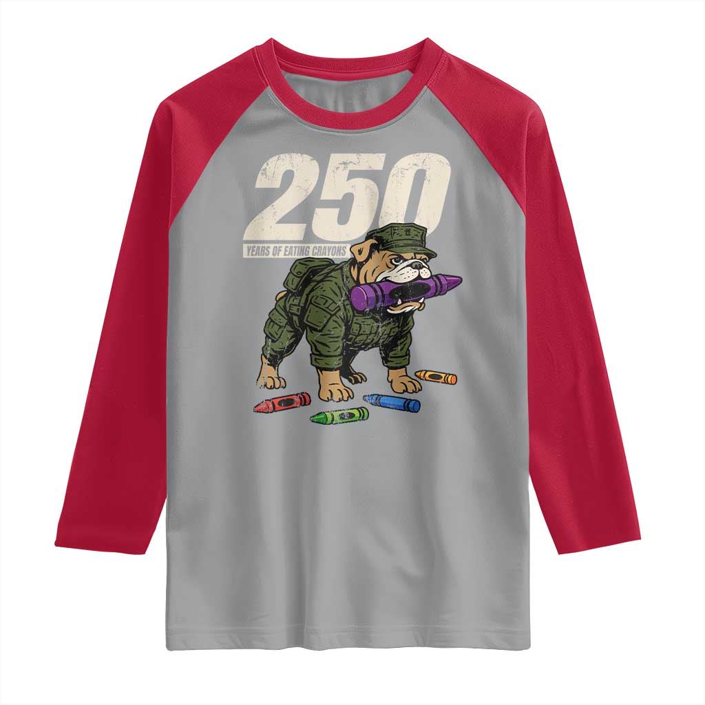 250 Years Of Eating Crayons Raglan Shirt Vintage Bulldog Patriotic Veteran Military Gift TS10 Sport Gray Red Print Your Wear