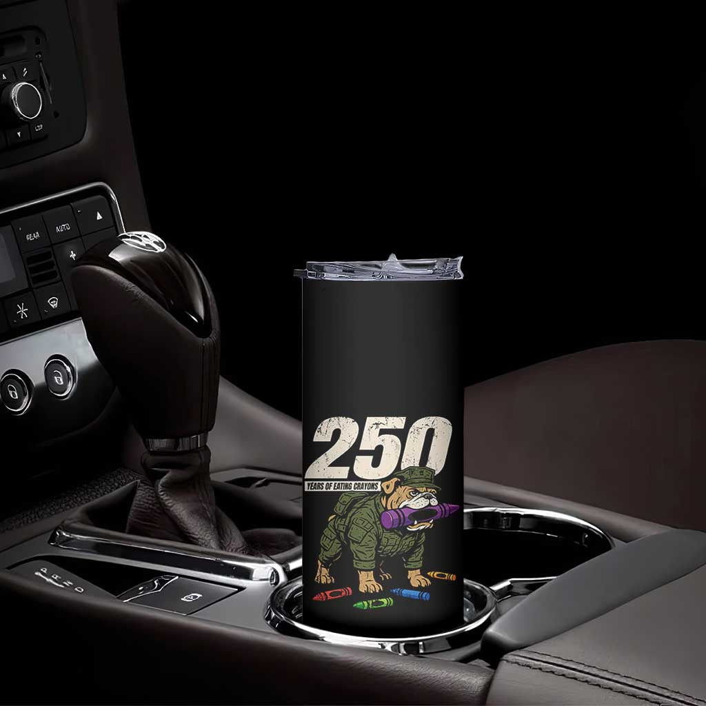 250 Years Of Eating Crayons Skinny Tumbler Vintage Bulldog Patriotic Veteran Military Gift TS10 Print Your Wear