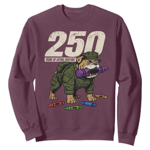 250 Years Of Eating Crayons Sweatshirt Vintage Bulldog Patriotic Veteran Military Gift TS10 Maroon Print Your Wear