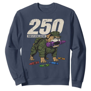250 Years Of Eating Crayons Sweatshirt Vintage Bulldog Patriotic Veteran Military Gift TS10 Navy Print Your Wear