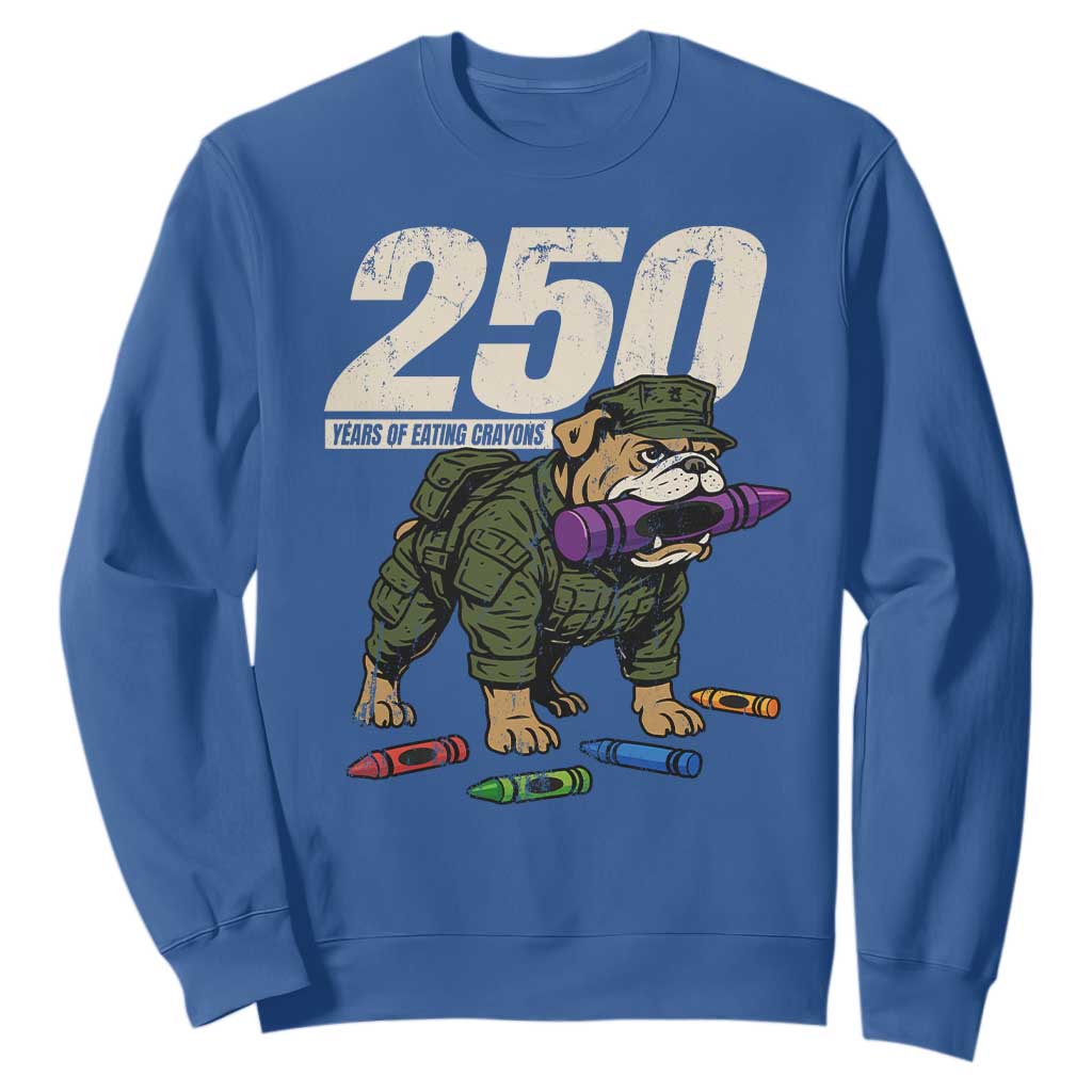 250 Years Of Eating Crayons Sweatshirt Vintage Bulldog Patriotic Veteran Military Gift TS10 Royal Blue Print Your Wear