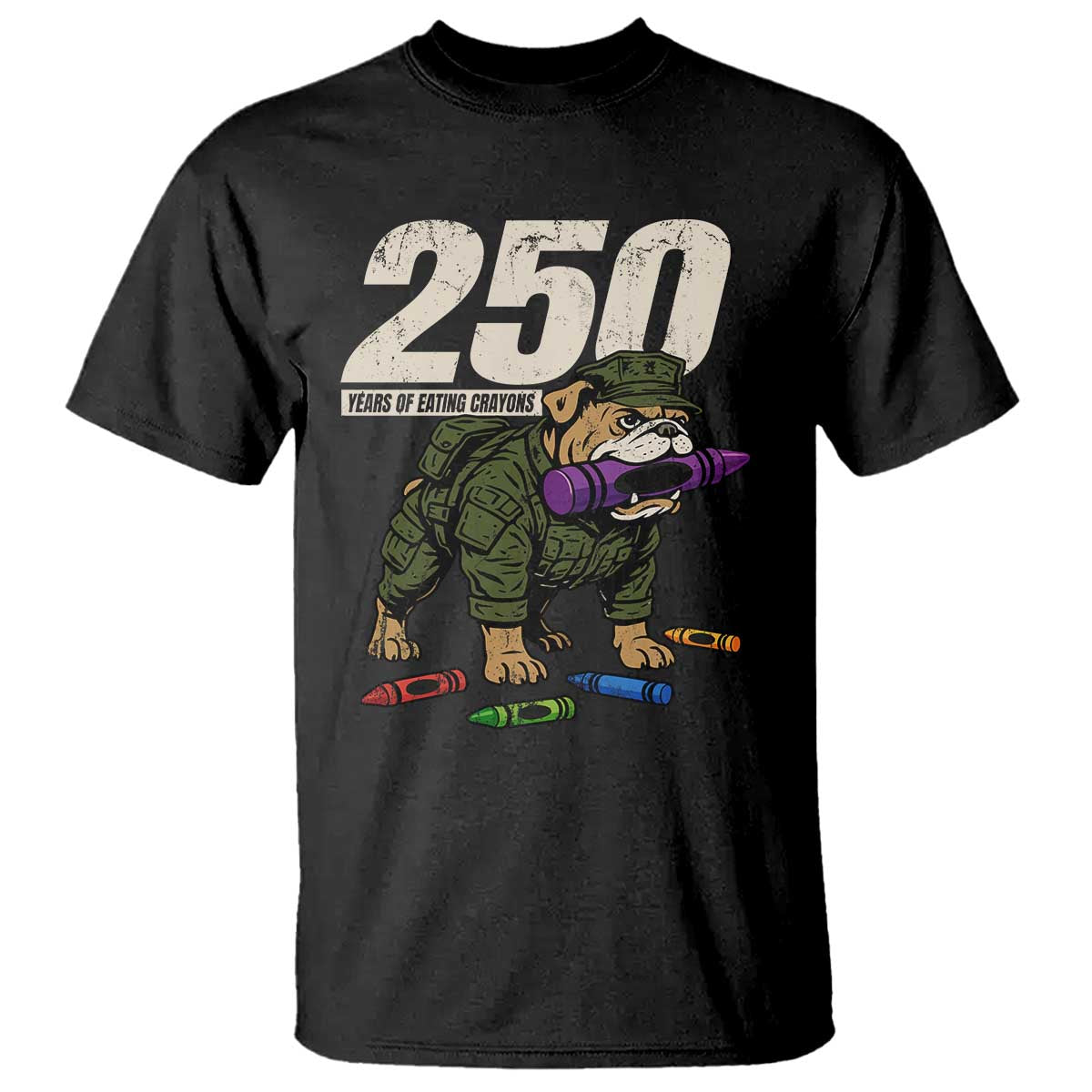 250 Years Of Eating Crayons T Shirt Vintage Bulldog Patriotic Veteran Military Gift TS10 Black Print Your Wear