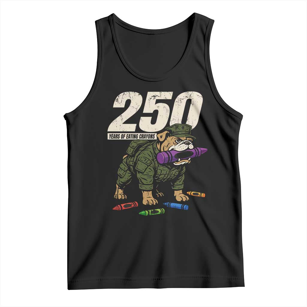 250 Years Of Eating Crayons Tank Top Vintage Bulldog Patriotic Veteran Military Gift TS10 Black Print Your Wear