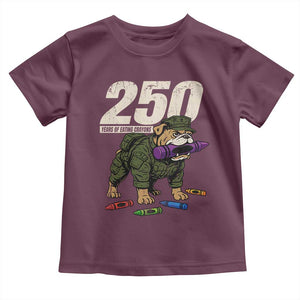 250 Years Of Eating Crayons Toddler T Shirt Vintage Bulldog Patriotic Veteran Military Gift TS10 Maroon Print Your Wear