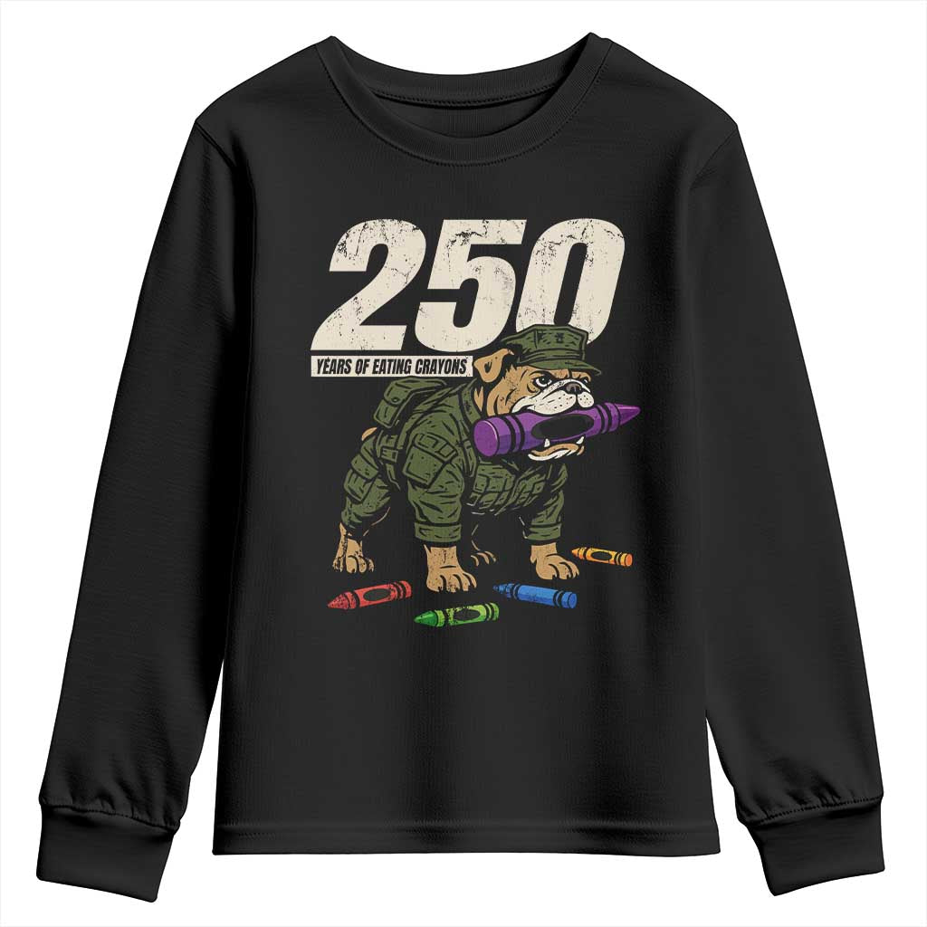 250 Years Of Eating Crayons Youth Sweatshirt Vintage Bulldog Patriotic Veteran Military Gift TS10 Black Print Your Wear
