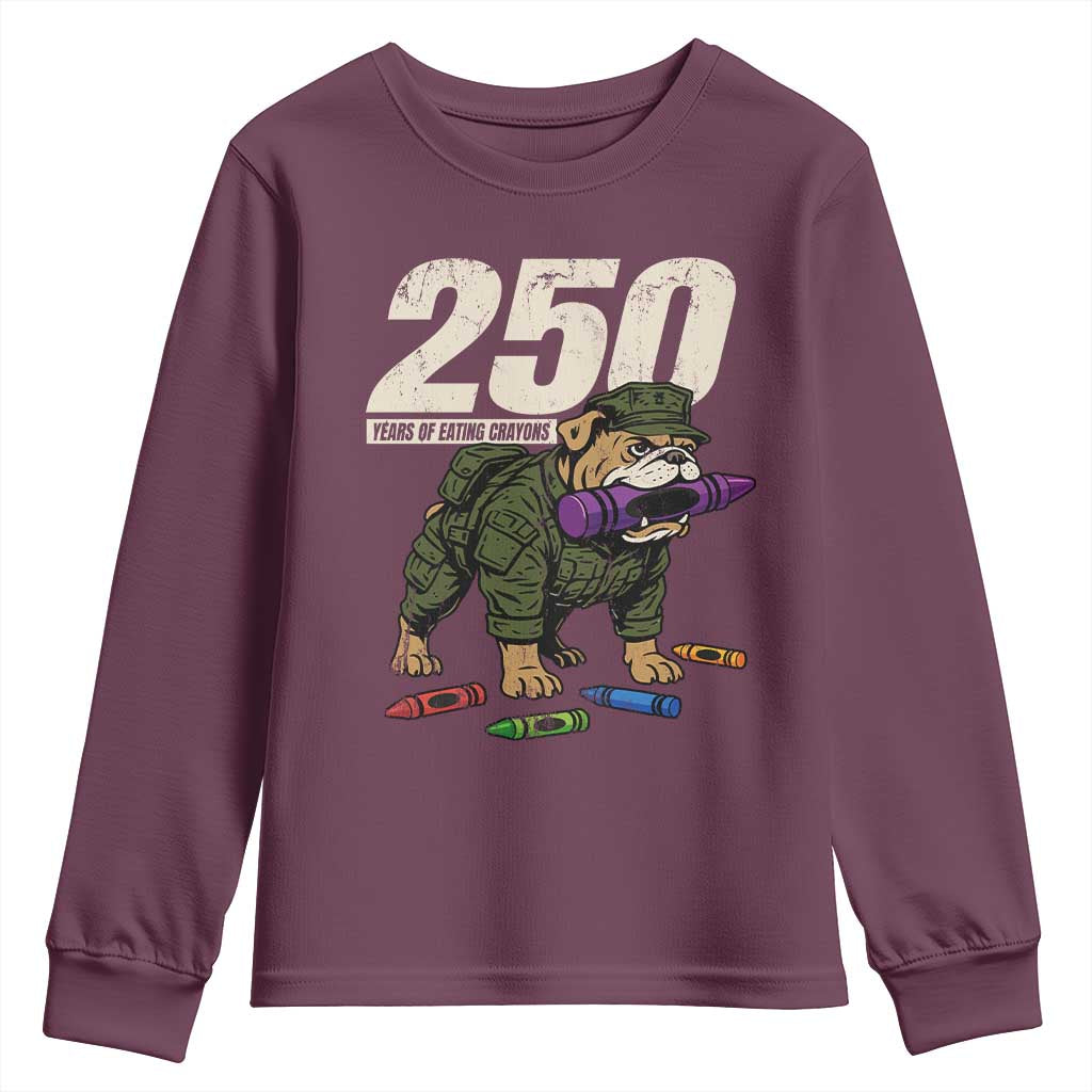250 Years Of Eating Crayons Youth Sweatshirt Vintage Bulldog Patriotic Veteran Military Gift TS10 Maroon Print Your Wear