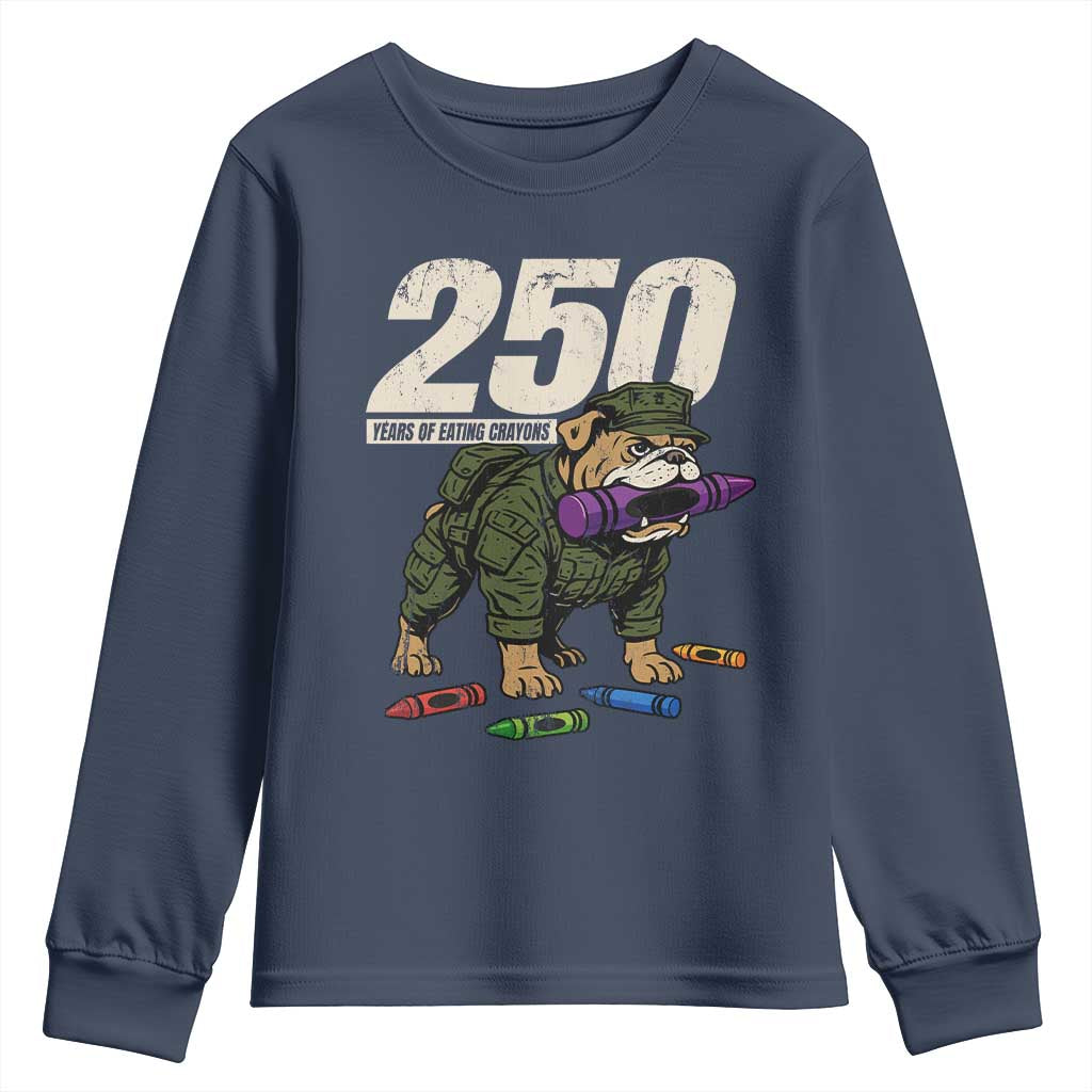 250 Years Of Eating Crayons Youth Sweatshirt Vintage Bulldog Patriotic Veteran Military Gift TS10 Navy Print Your Wear