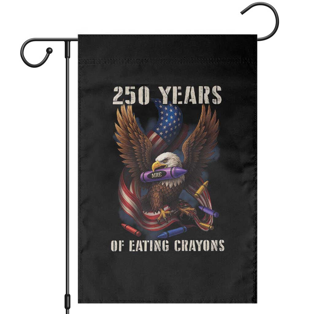 250 Years Of Eating Crayons Garden Flag Funny Eagle 250th Anniversary Veterans Gifts TS10 Black Print Your Wear