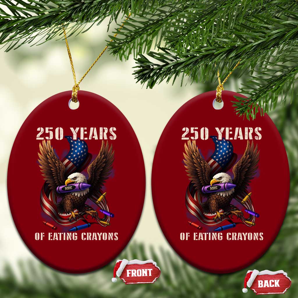250 Years Of Eating Crayons Ceramic Ornament Funny Eagle 250th Anniversary Veterans Gifts TS10 Print Your Wear