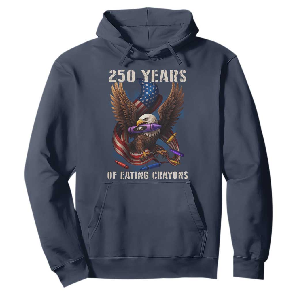 250 Years Of Eating Crayons Hoodie Funny Eagle 250th Anniversary Veterans Gifts TS10 Navy Print Your Wear