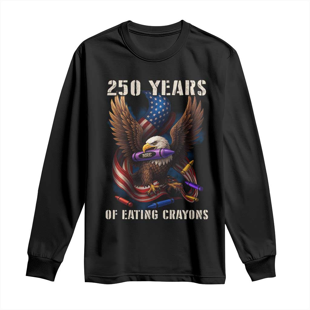 250 Years Of Eating Crayons Long Sleeve Shirt Funny Eagle 250th Anniversary Veterans Gifts TS10 Black Print Your Wear