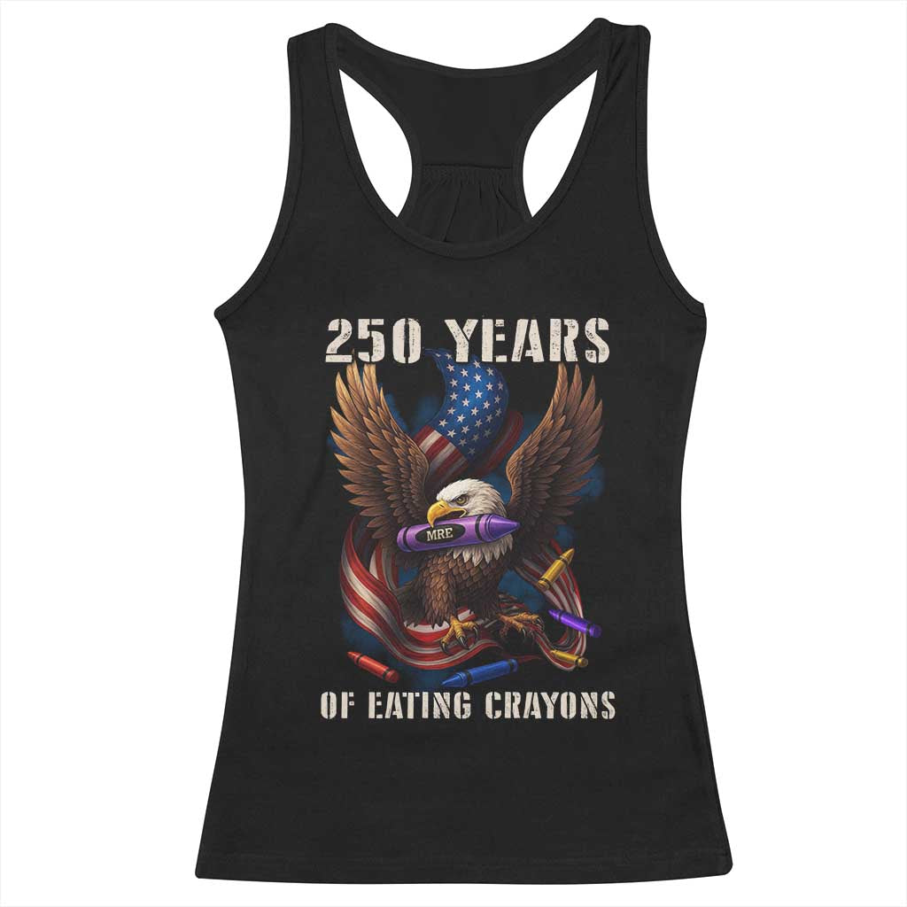 250 Years Of Eating Crayons Racerback Tank Top Funny Eagle 250th Anniversary Veterans Gifts TS10 Black Print Your Wear