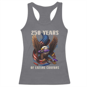 250 Years Of Eating Crayons Racerback Tank Top Funny Eagle 250th Anniversary Veterans Gifts TS10 Charcoal Print Your Wear