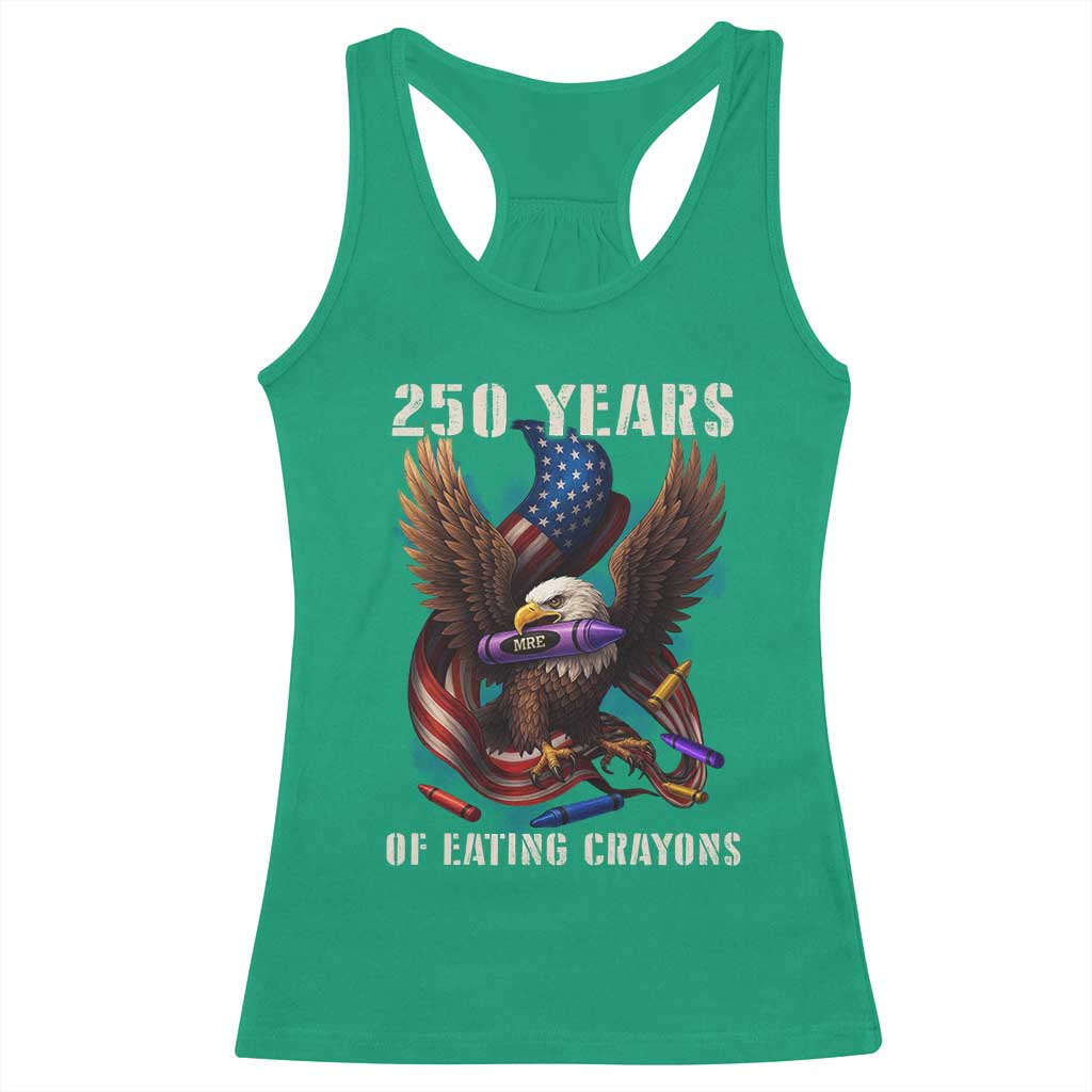 250 Years Of Eating Crayons Racerback Tank Top Funny Eagle 250th Anniversary Veterans Gifts TS10 Irish Green Print Your Wear