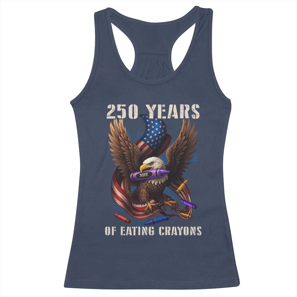 250 Years Of Eating Crayons Racerback Tank Top Funny Eagle 250th Anniversary Veterans Gifts TS10 Navy Print Your Wear