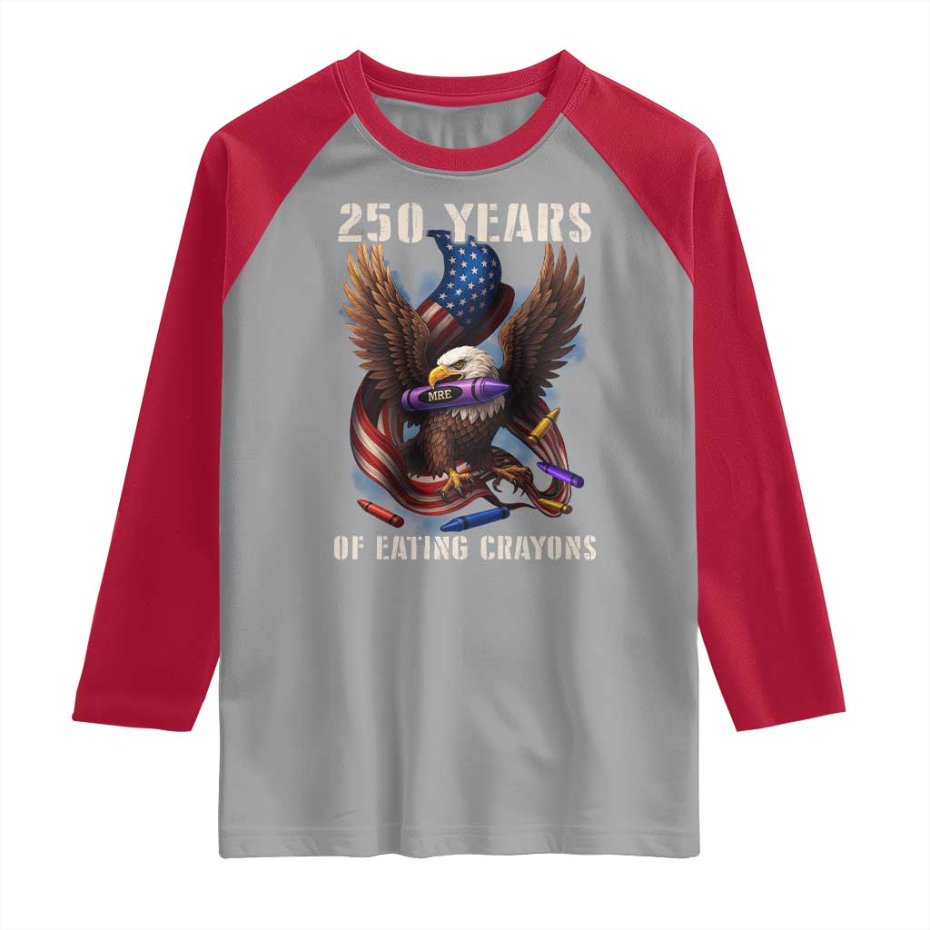 250 Years Of Eating Crayons Raglan Shirt Funny Eagle 250th Anniversary Veterans Gifts TS10 Sport Gray Red Print Your Wear