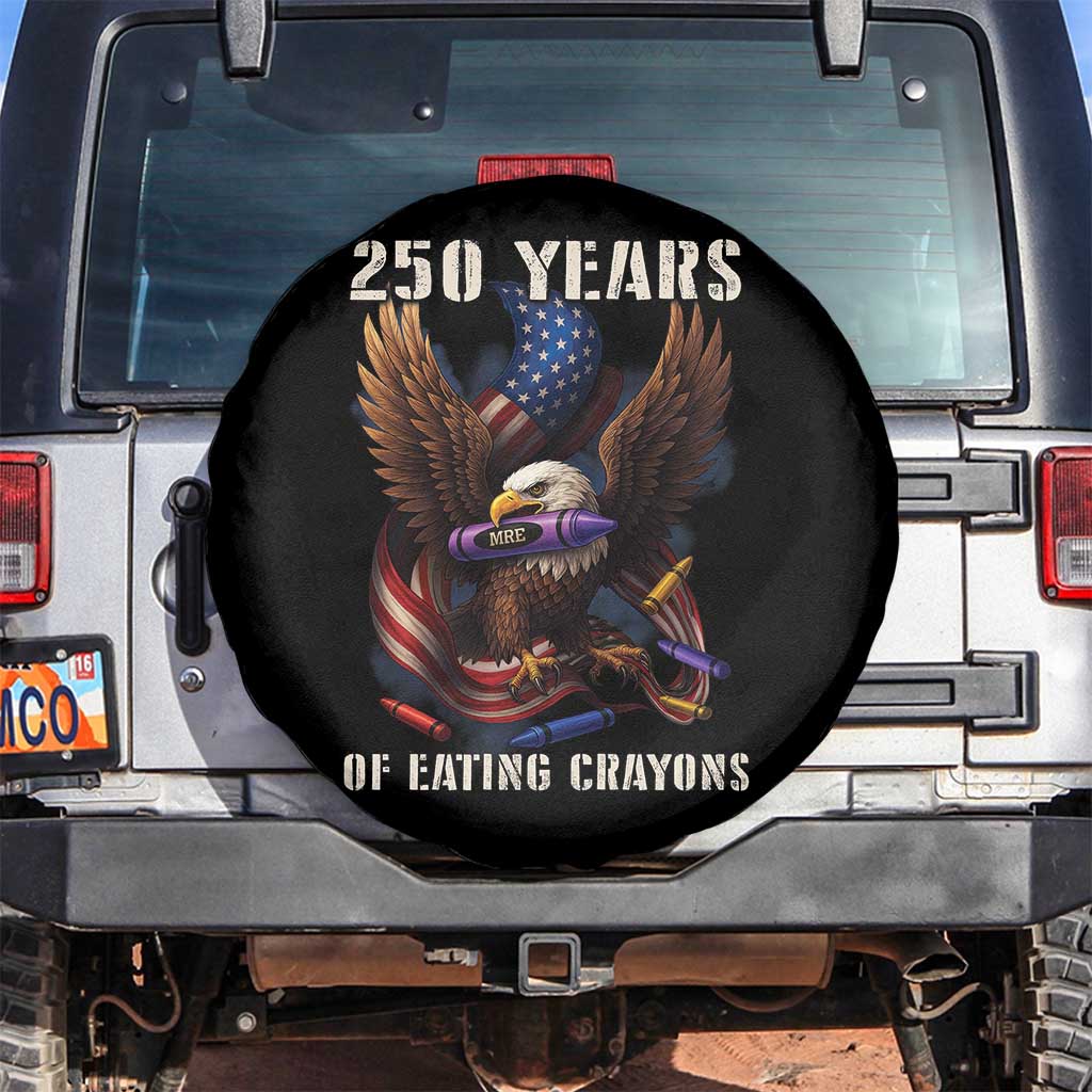 250 Years Of Eating Crayons Spare Tire Cover Funny Eagle 250th Anniversary Veterans Gifts TS10 No hole Black Print Your Wear