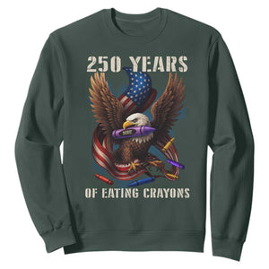 250 Years Of Eating Crayons Sweatshirt Funny Eagle 250th Anniversary Veterans Gifts TS10 Dark Forest Green Print Your Wear