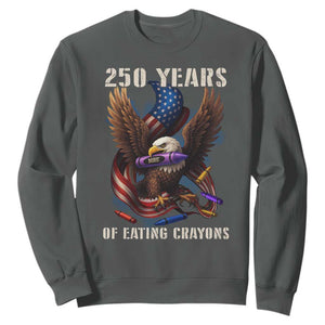 250 Years Of Eating Crayons Sweatshirt Funny Eagle 250th Anniversary Veterans Gifts TS10 Dark Heather Print Your Wear