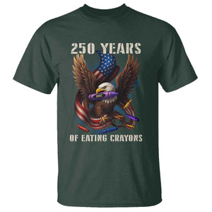 250 Years Of Eating Crayons T Shirt Funny Eagle 250th Anniversary Veterans Gifts TS10 Dark Forest Green Print Your Wear