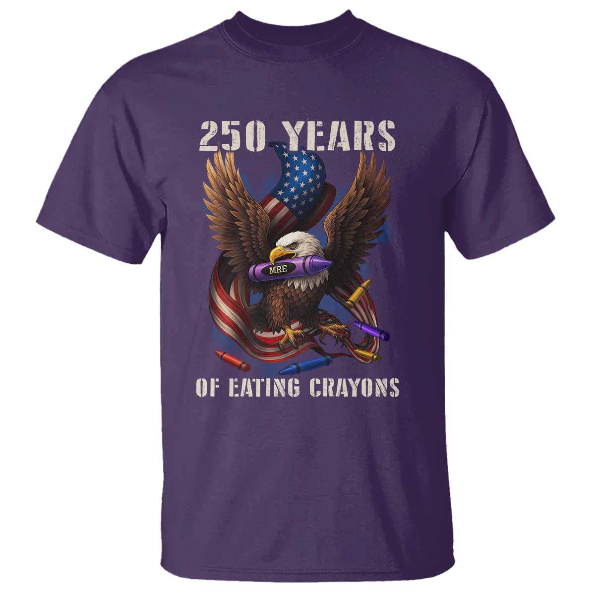 250 Years Of Eating Crayons T Shirt Funny Eagle 250th Anniversary Veterans Gifts TS10 Purple Print Your Wear