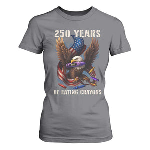 250 Years Of Eating Crayons T Shirt For Women Funny Eagle 250th Anniversary Veterans Gifts TS10 Charcoal Print Your Wear