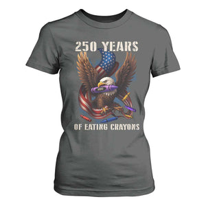 250 Years Of Eating Crayons T Shirt For Women Funny Eagle 250th Anniversary Veterans Gifts TS10 Dark Heather Print Your Wear