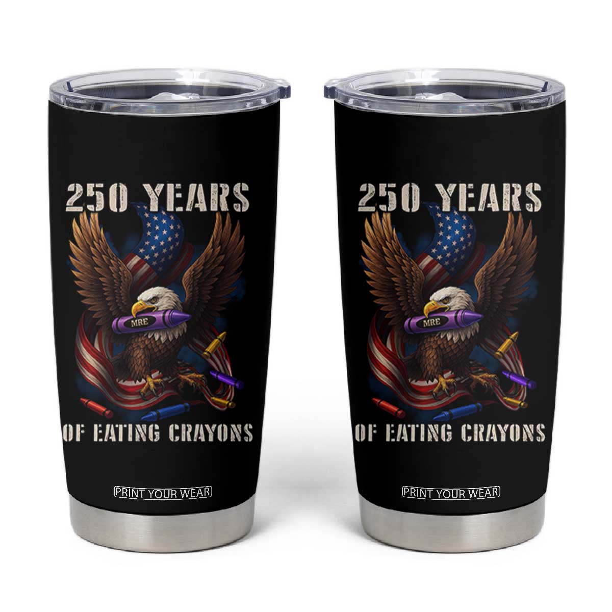250 Years Of Eating Crayons Tumbler Cup Funny Eagle 250th Anniversary Veterans Gifts TS10 Black Print Your Wear