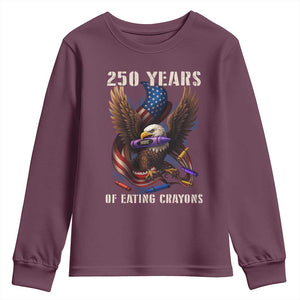 250 Years Of Eating Crayons Youth Sweatshirt Funny Eagle 250th Anniversary Veterans Gifts TS10 Maroon Print Your Wear
