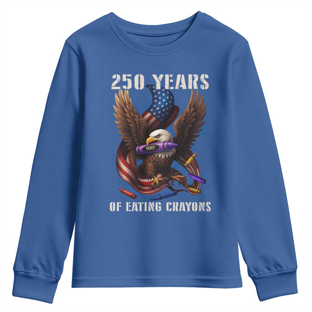 250 Years Of Eating Crayons Youth Sweatshirt Funny Eagle 250th Anniversary Veterans Gifts TS10 Royal Blue Print Your Wear