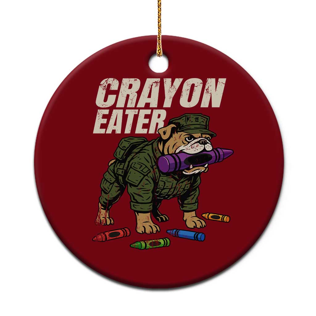 Crayon Eater Ceramic Ornament Funny Bulldog Military Corps Proud Soldier Family TS10 1pc Red Print Your Wear