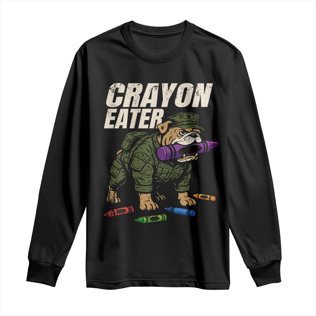 Crayon Eater Long Sleeve Shirt Funny Bulldog Military Corps Proud Soldier Family TS10 Black Print Your Wear