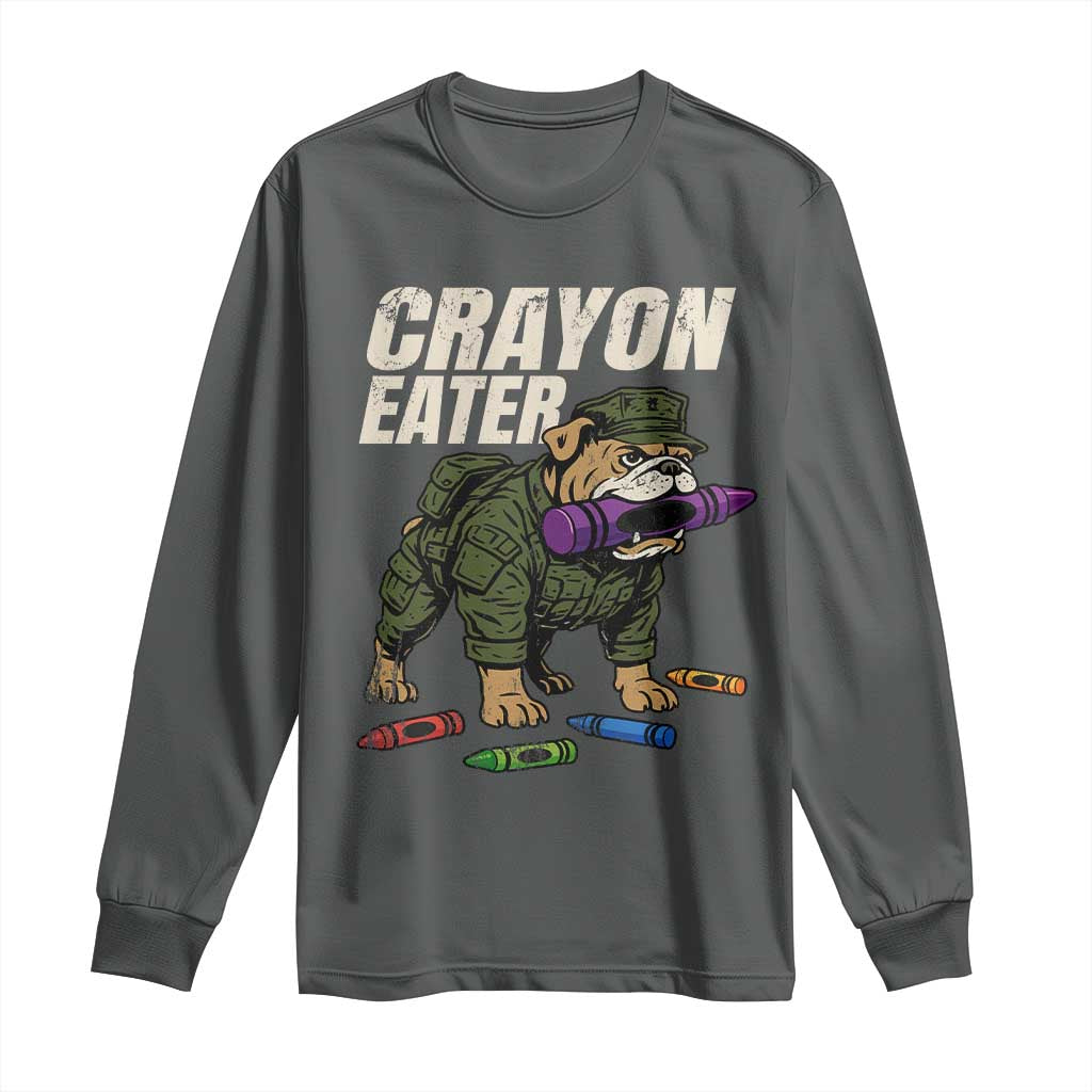 Crayon Eater Long Sleeve Shirt Funny Bulldog Military Corps Proud Soldier Family TS10 Dark Heather Print Your Wear