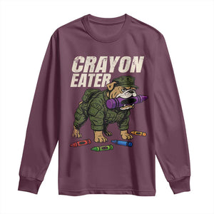 Crayon Eater Long Sleeve Shirt Funny Bulldog Military Corps Proud Soldier Family TS10 Maroon Print Your Wear