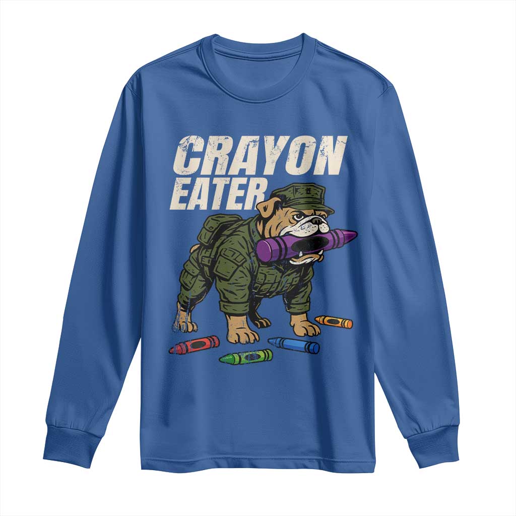 Crayon Eater Long Sleeve Shirt Funny Bulldog Military Corps Proud Soldier Family TS10 Royal Blue Print Your Wear