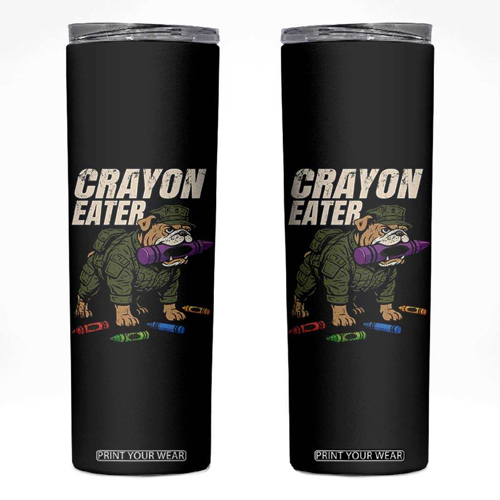 Crayon Eater Skinny Tumbler Funny Bulldog Military Corps Proud Soldier Family TS10 Black Print Your Wear