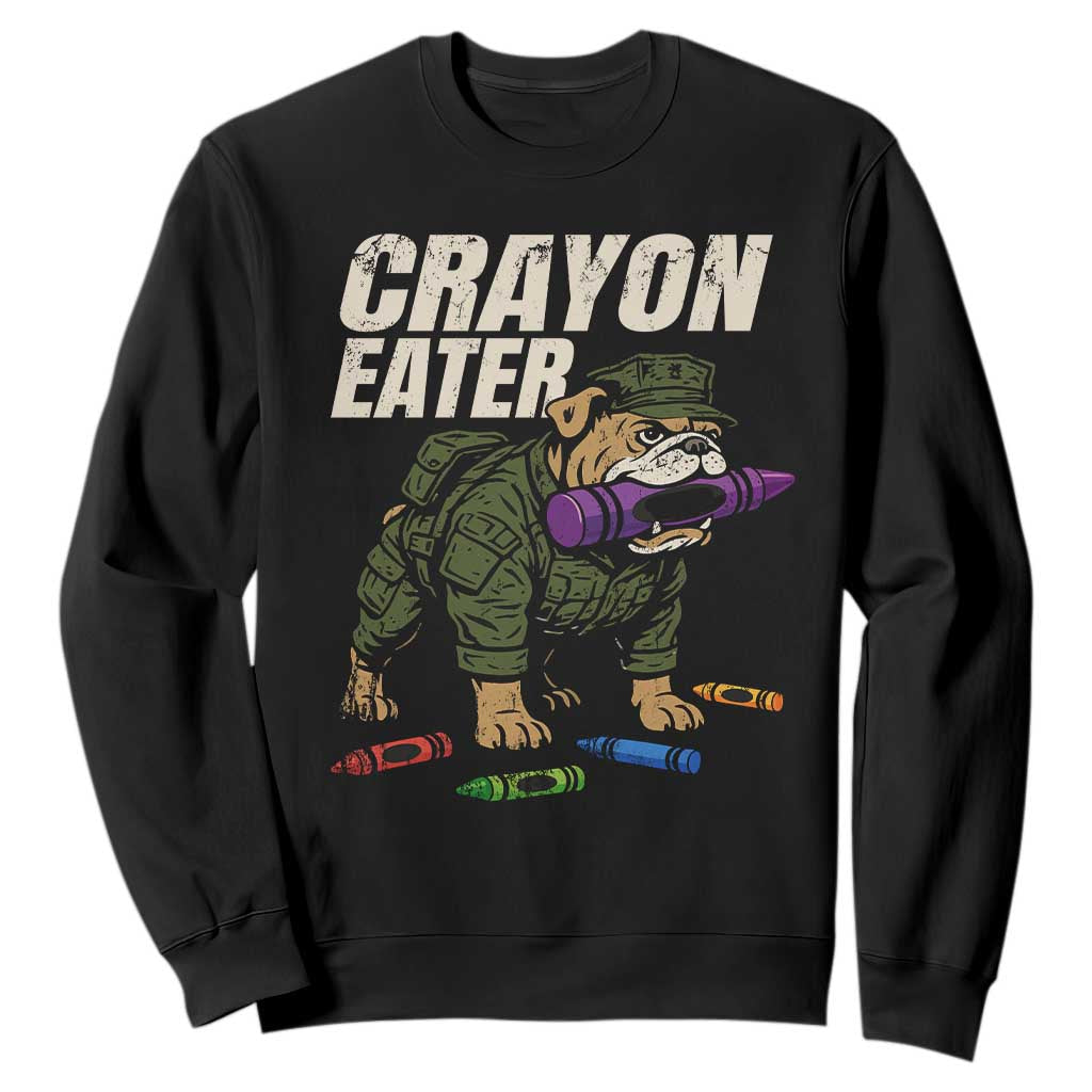 Crayon Eater Sweatshirt Funny Bulldog Military Corps Proud Soldier Family TS10 Black Print Your Wear