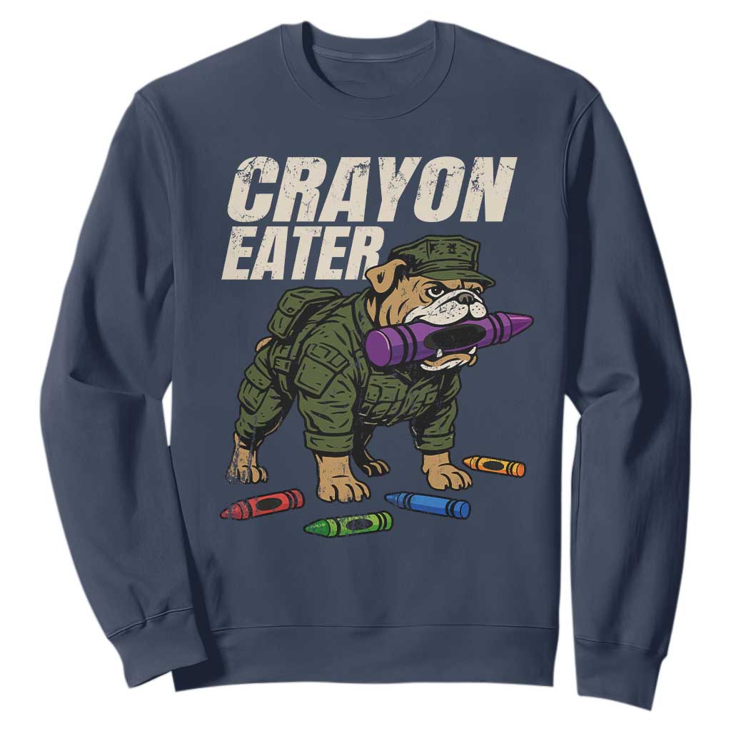 Crayon Eater Sweatshirt Funny Bulldog Military Corps Proud Soldier Family TS10 Navy Print Your Wear