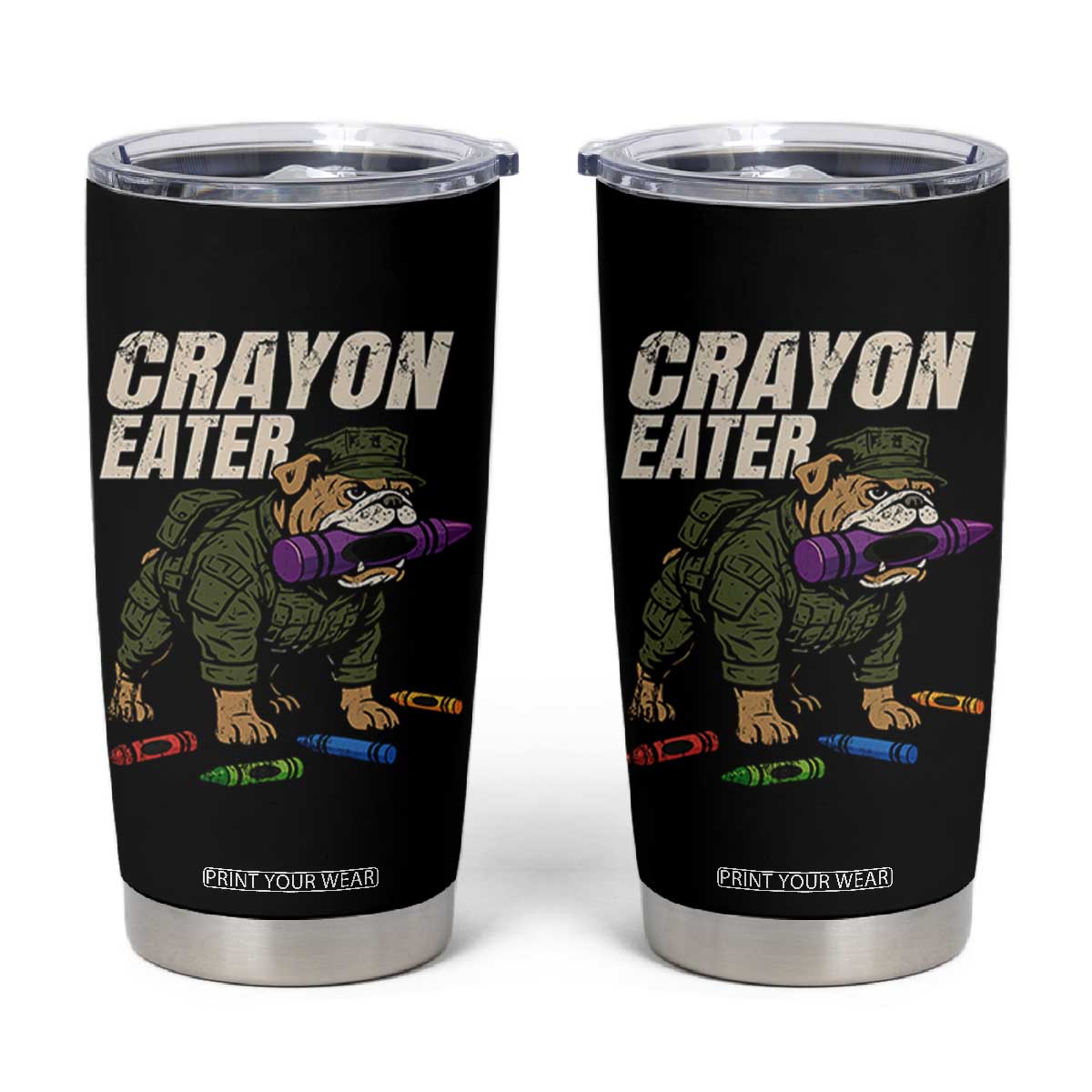 Crayon Eater Tumbler Cup Funny Bulldog Military Corps Proud Soldier Family TS10 Black Print Your Wear